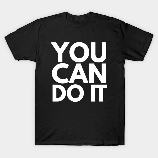 You Can Do It T-Shirt by Abeer Ahmad